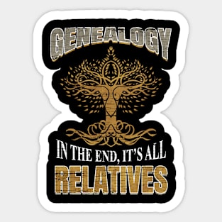 Genealogist Genealogy It's all Relatives Ancestry Sticker